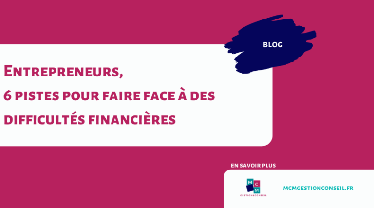 Entrepreneurs, 6 pistes pour faire face à des difficultés financières